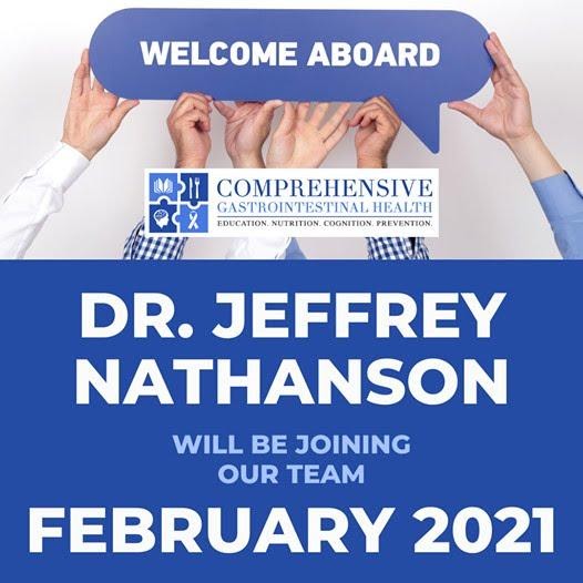 HUGE NEWS!! We are so thrilled to officially welcome DR. JEFFREY NATHANSON to the Comprehensive Gastrointestinal Health team starting February 2021