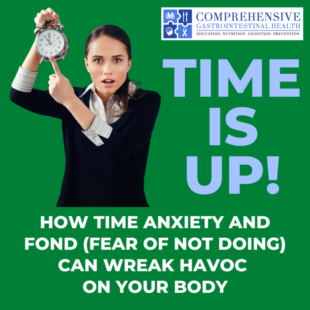 TIME’S UP!: How Time Anxiety and FOND (Fear of Not Doing (enough)) can wreak havoc on your body